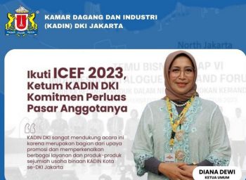 Kadin DKI Jakarta Dorong Anggotanya Perluas Pasar dengan Aktif di ICEF 2023